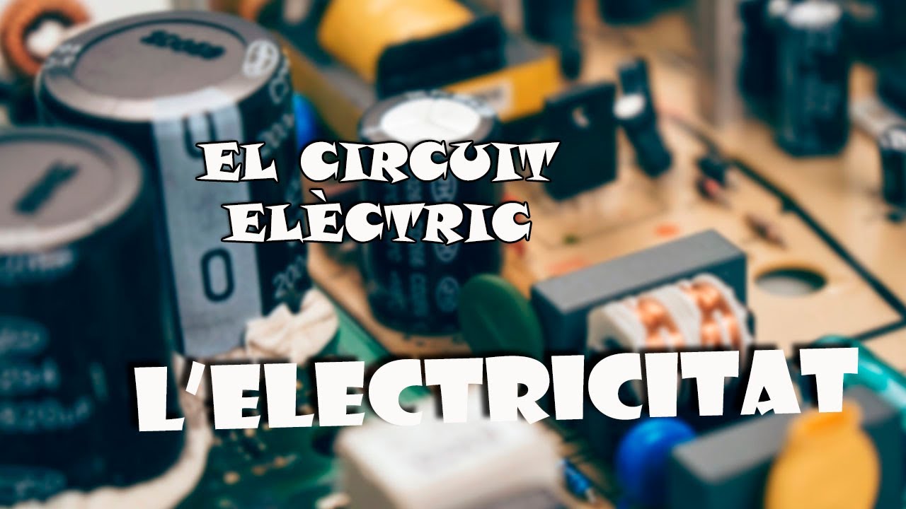 3. ELECTRICITAT - El circuit elèctric