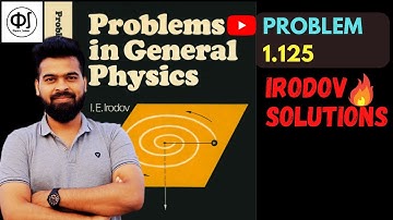 🔴 Irodov 1.125 || I E Irodov problem 1.125 || I E Irodov solution Mechanics || work power energy
