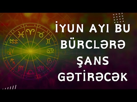 🔴 İyun ayı bu bürclərə ŞANS GƏTİRƏCƏK - İyun Proqnozu 2024