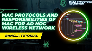 MAC Protocols & Responsibilities of MAC for Ad Hoc wireless Network in Bangla | Computer Networking.