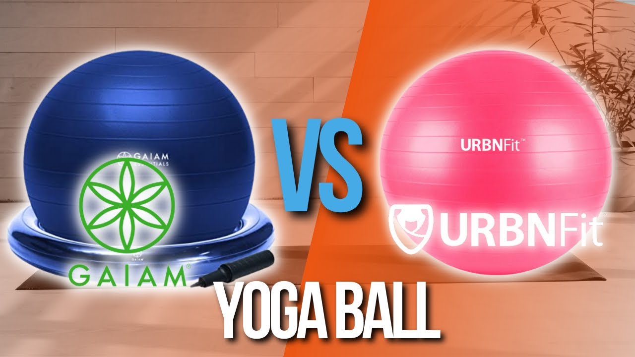 🙌 Gaiam vs UrbnFit Yoga Ball