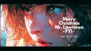 Merry Christmas Mr. Lawrence - FYI - Hikaru Utada (1 Hour)