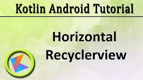 #64 Kotlin Android Tutorial | Horizontal Recyclerview