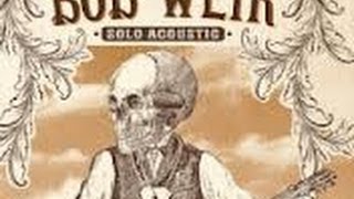 BOB WEIR Acoustic - &quot;Brunch with Bobby&quot; 2013-08-23 AUD Upgrade