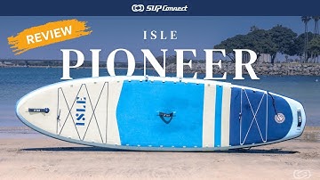 ISLE Pioneer 3 SUP Review | Incredibly Stable SUP With Lots of Add On