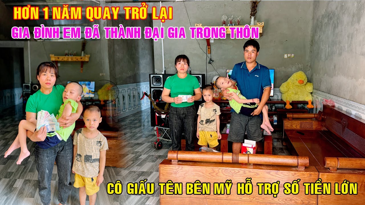 HƠN 1 NĂM QUAY TRỞ LẠI GIA ĐÌNH EM ĐÃ THÀNH ĐẠI GIA TRONG THÔN CÔ GIẤU TÊN BÊN MỸ HỖ TRỢ SỐ TIỀN LỚN