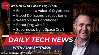 MAY 1, 2024 - Daily Technology News with Alan Smithson
