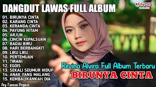 BIRUNYA CINTA , KARANG CINTA , KERANDA CINTA | DANGDUT LAWAS REVINA ALVIRA FULL ALBUM TERBARU 2023