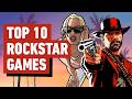 The 10 Best Rockstar Games Ranked