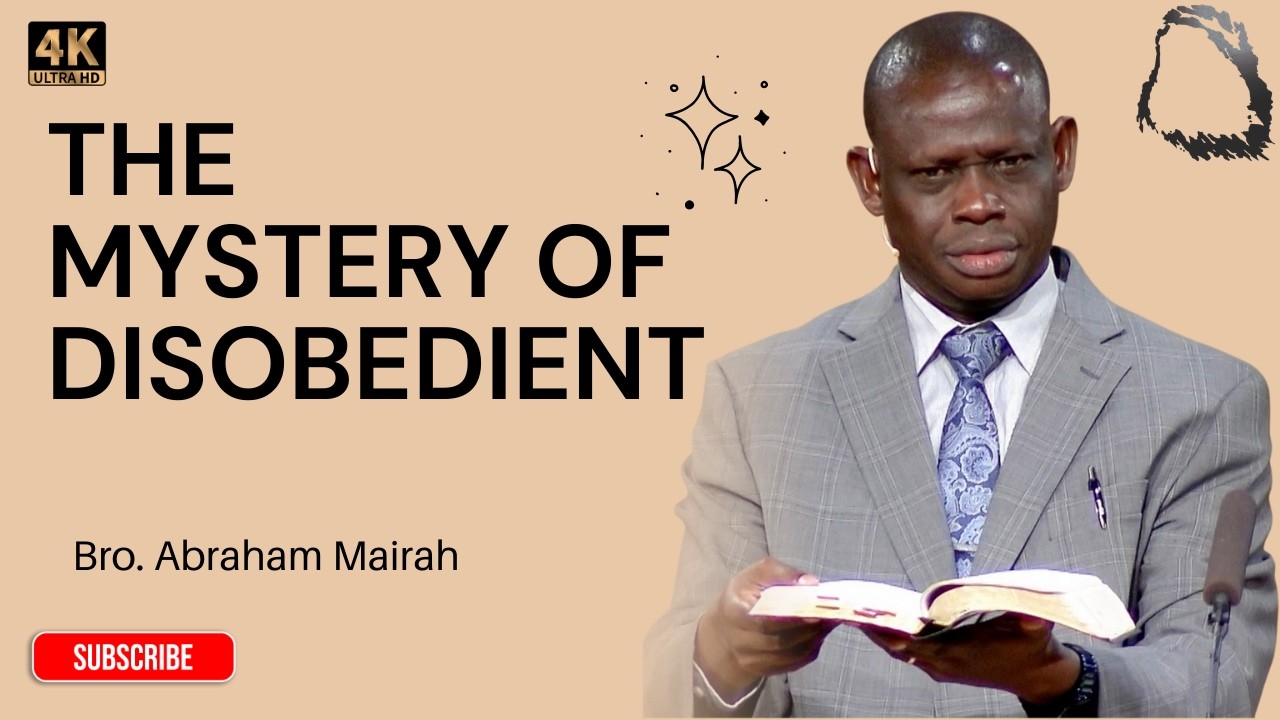The Mystery of Disobedient - Bro. Abraham Mairah - YouTube