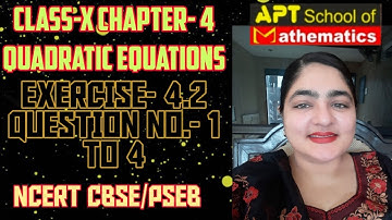 Class -10th Mathematics | Chapter - 4 Quadratic  Equations | Exercise - 4.2 | NCERT CBSE | Apt Maths