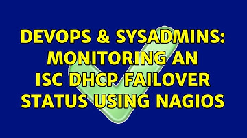 DevOps & SysAdmins: Monitoring an ISC DHCP Failover Status Using Nagios (4 Solutions!!)