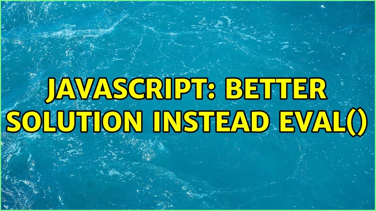 JavaScript: better solution instead eval() - YouTube
