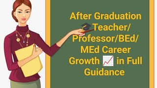 How to become a Teacher/Lecturer 🎓after Graduation🧑‍🎓? Full Guidance with Eligibility to salary...