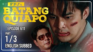 FPJ's Batang Quiapo Full Episode 611 - Part 1/3 | Eng Sub