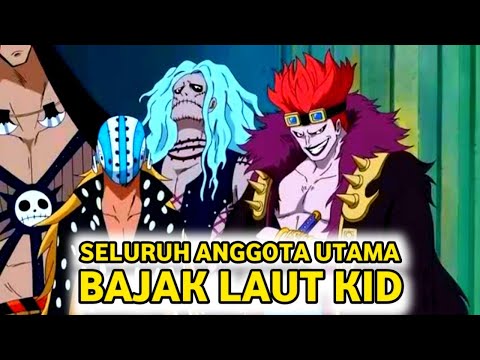 SELURUH ANGGOTA UTAMA BAJAK LAUT KID!!!
