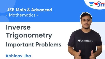 Inverse Trigonometry | Important Problems | Mathematics | Super JEE | Abhinav Jha