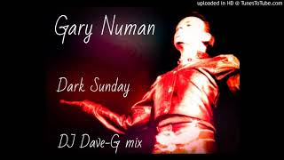 Gary numan - Dark Sunday (DJ Dave-G mix)