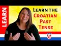 Learn Croatian - a COMPLETE Guide to Mastering the Past Tense in Croatian
