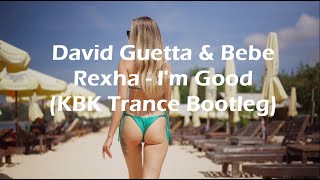 David Guetta & Bebe Rexha - I'm Good (KBK Bootleg 2023)