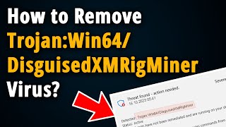 How to Remove Trojan:Win64/DisguisedXMRigMiner Virus?