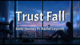 Trust Fall - Sonic Journey + Rachel Leycroft (Lyrics)