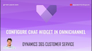 How to configure Chat Widget in Microsoft Dynamics 365 Customer Service Omnichannel app ? screenshot 5