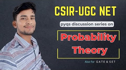 PROBABILITY PYQS (Lec-3) || CSIR-UGC NET || Mathematical Sciences