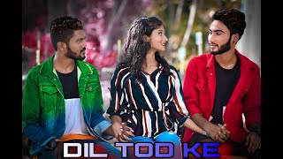 Dil Tod Ke Hasti Ho mera (love story) ❤️💔#dilTodkeHastihomera