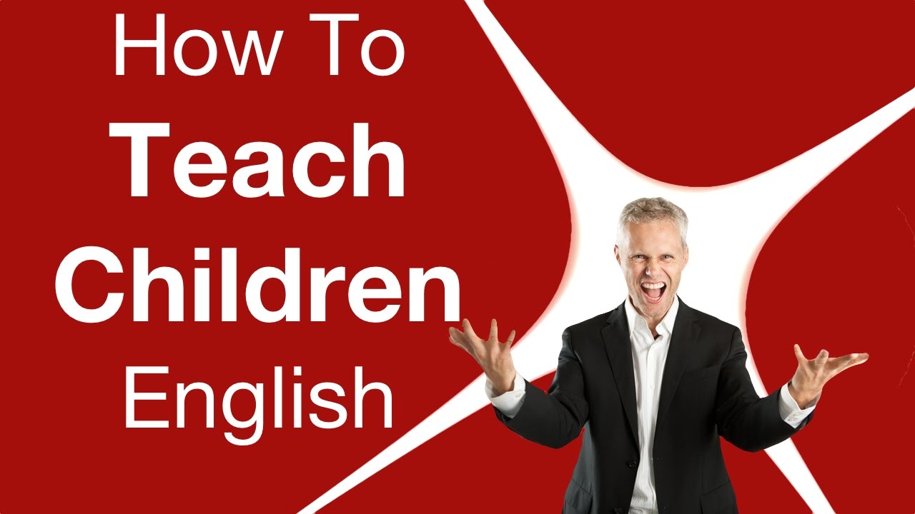 how-to-teach-children-english-youtube