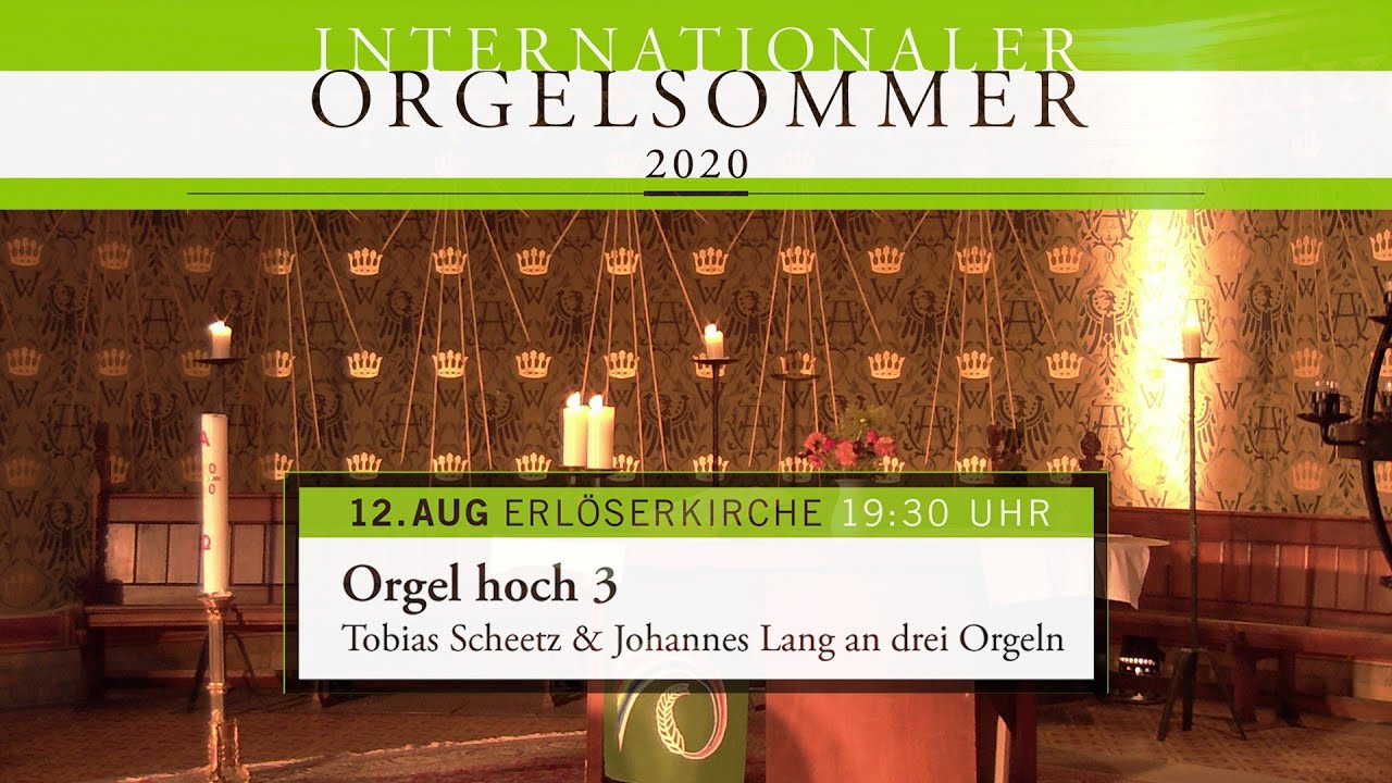 Orgelsommer Potsdam | Orgel hoch 3 | Tobias Scheetz & Johannes Lang an drei Orgeln | Erlöserkirche