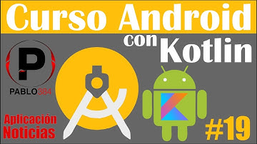 Curso Android con Kotlin: Ejercicio practico - Aplicación de noticias - II #19