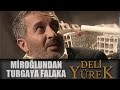 Deli Yürek Bölüm 67 - Miroğu'ndan Turgay'a Falaka