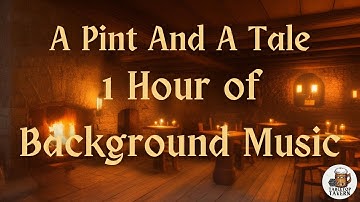 A Pint and A Tale | 1 hour of background music for your D&D / Pathfinder 2e / TTRPG Game