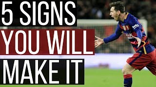 5 Signs You WILL Become A PRO Footballer