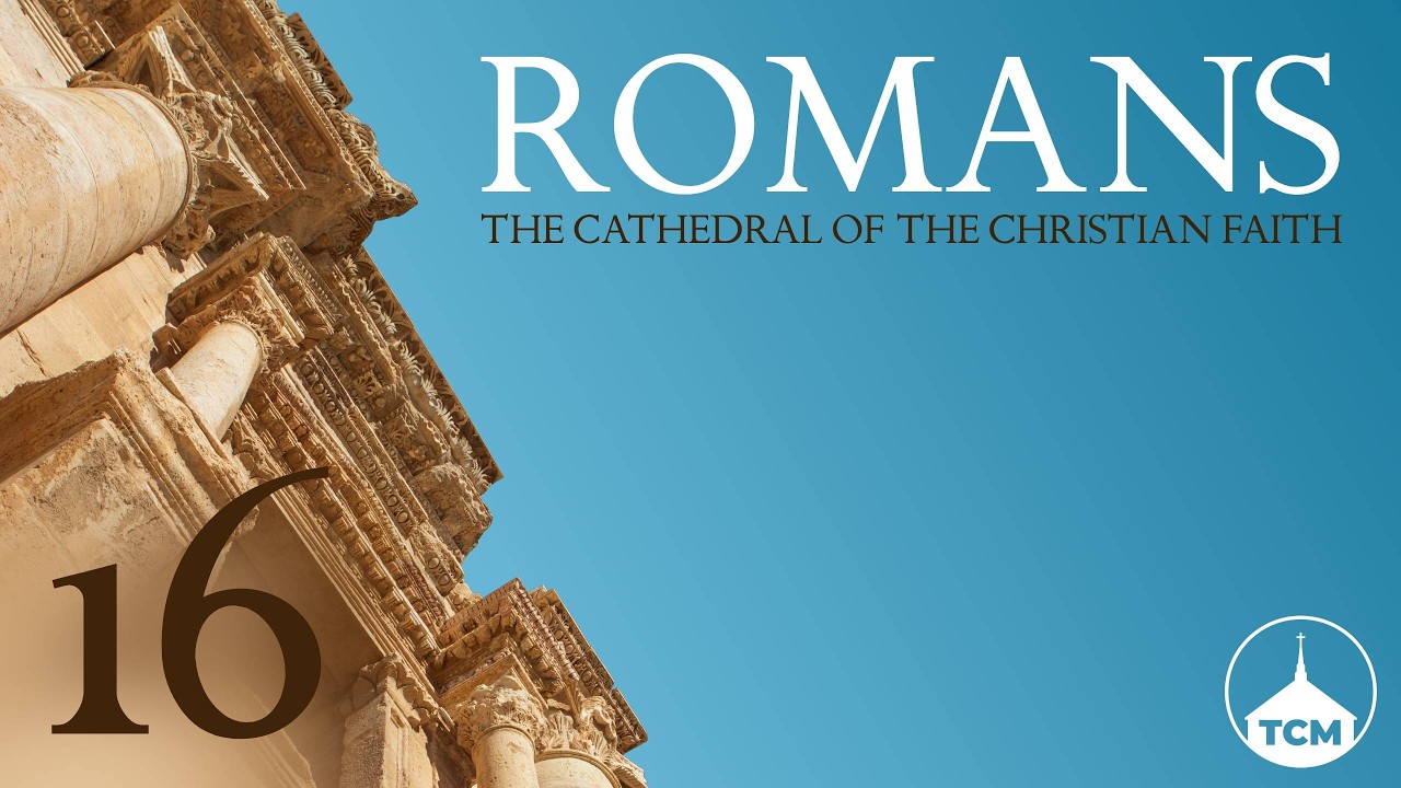 The Book Of Romans (Ep.16) | Pastor Mark MacKenzie