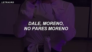 Video thumbnail of "dale moreno no pares moreno (Letra/Lyrics)"