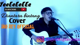 DIANTARA BINTANG I  COVER INO REY ACOUSTIC VERSION  FULL LIRIK