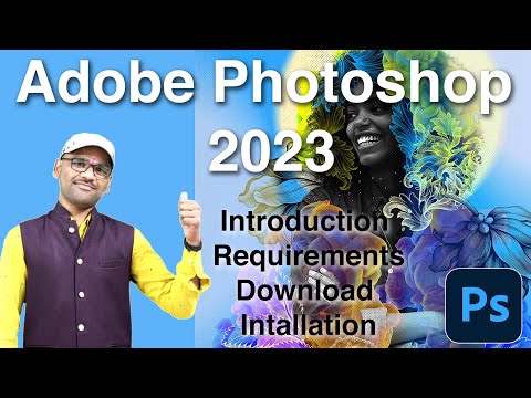 Adobe Photoshop 2023 Introduction | Requirements | Download | Installation | Photoshop Windows