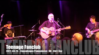 Teenage Fanclub - Did I Say - 2022-04-25 - Copenhagen Pumpehuset, DK