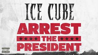[Vietsub] Ice Cube | Arrest The President
