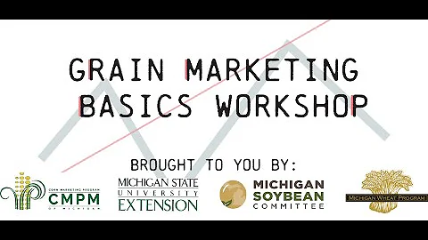 Grain Marketing Basics Workshop - Session 1: Fundamentals