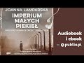 Imperium małych piekieł. Joanna Lamparska. Audiobook PL