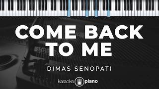 Come Back To Me  Dimas Senopati  Karaoke Piano