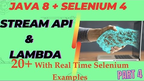 Java 8 Stream API + Selenium 4 - Real Time 20+ Example | Part - 4