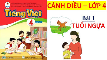 Tuổi Ngựa - Bài 1 | Tiếng Việt 4 | Cánh Diều | 10 Phút Học Bài | Mới Nhất