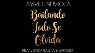 Aymee Nuviola Ft. Baby Rasta & Gringo - Bailando Todo Se Olvida