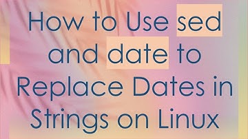 How to Use sed and date to Replace Dates in Strings on Linux