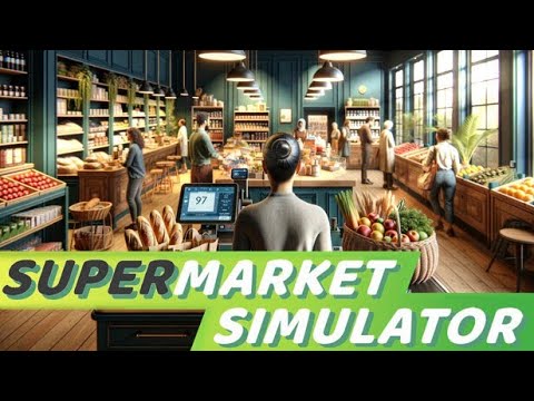 Supermarket Simulator is Too Real (Part 1)