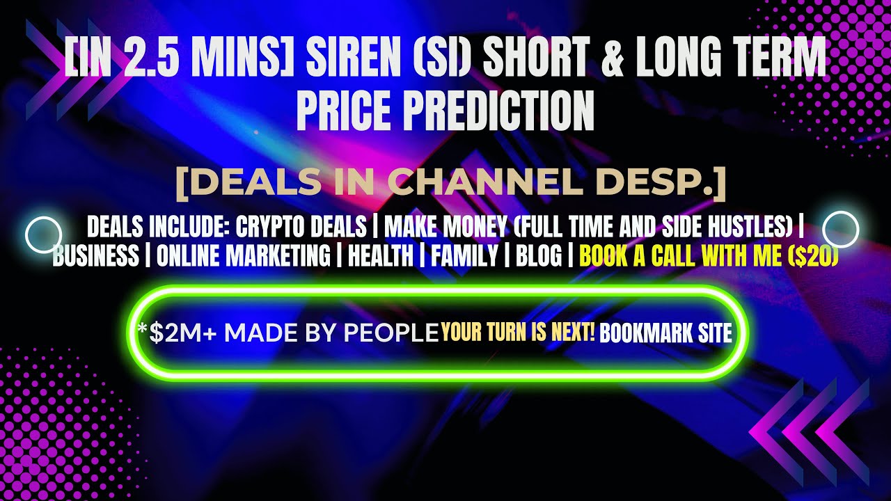 [In 2.5 mins] Siren (SI) Short & Long Term Price Prediction [Crypto Deals In Desp.]
